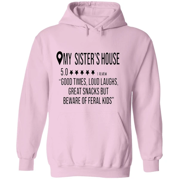 My Sisters House Review 5 Star Good Times Loud Laughs Great Snacks Hoodie - Image 5