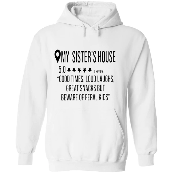 My Sisters House Review 5 Star Good Times Loud Laughs Great Snacks Hoodie - Image 8