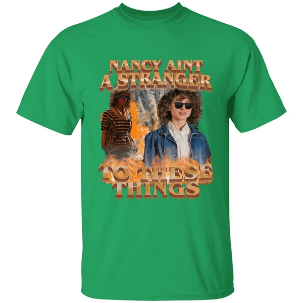 Nancy Aint A Stranger To These Things Shirt - Image 2