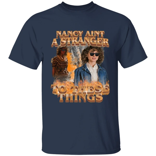 Nancy Aint A Stranger To These Things Shirt - Image 5