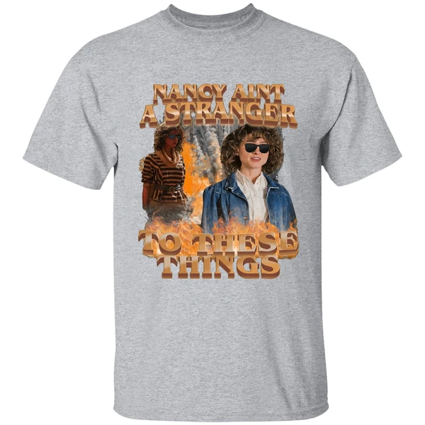 Nancy Aint A Stranger To These Things Shirt - Image 9