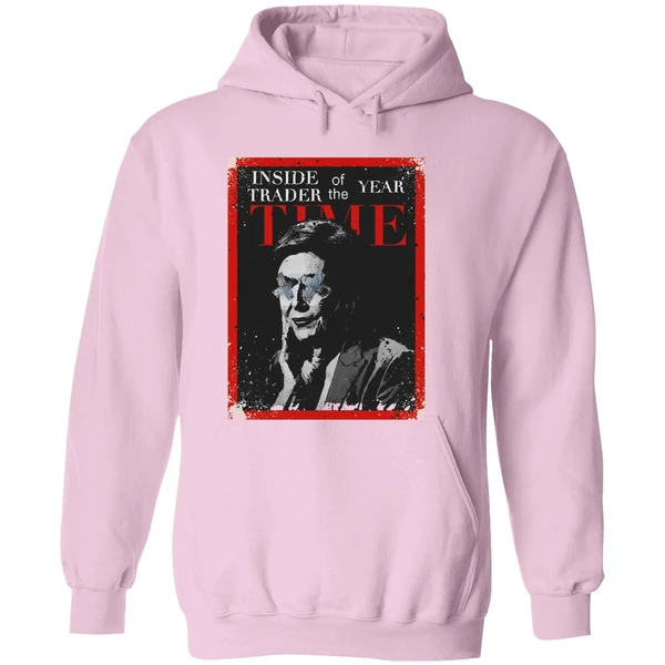 Nancy Pelosi Inside Trader Of The Year Time Hoodie - Image 5