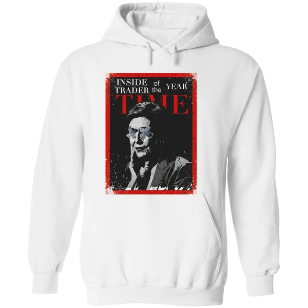 Nancy Pelosi Inside Trader Of The Year Time Hoodie - Image 8