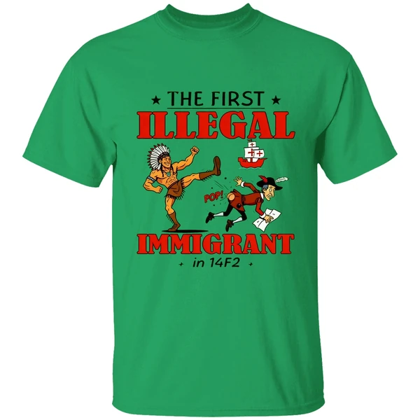 Native The First Illegal Immigrant In 1492 Shirt