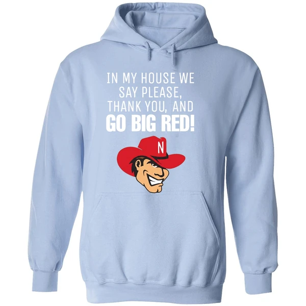 Nebraska Cornhusker In My House We Say Please Thank You And Go Big Red Hoodie - Image 4