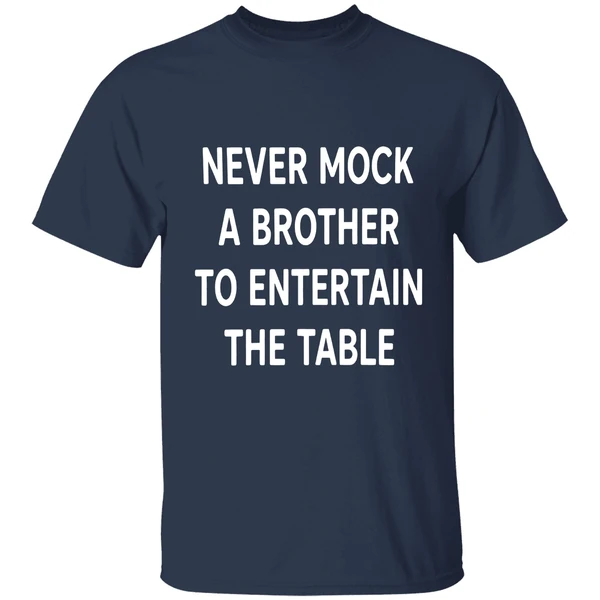 Never Mock A Brother To Entertain The Table Shirt - Image 4