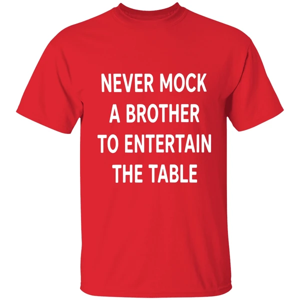 Never Mock A Brother To Entertain The Table Shirt - Image 6