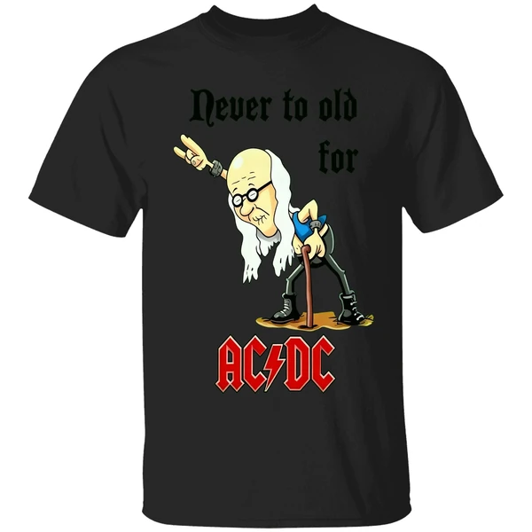 Never To Old For Acdc Shirt - Image 7