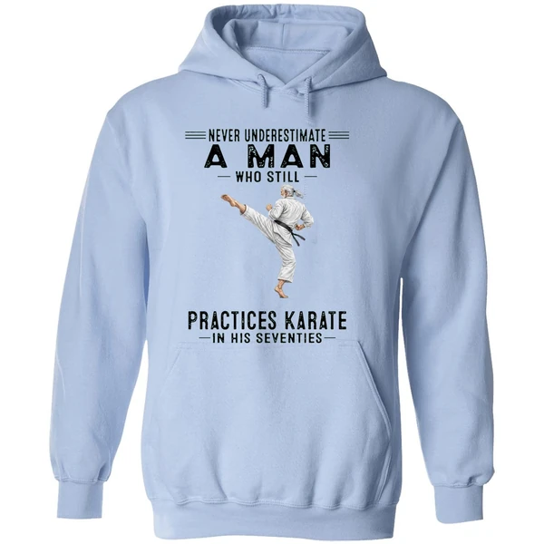 Never Underestimate A Man Who Still Practices Karate In His Seventies Hoodie - Image 4