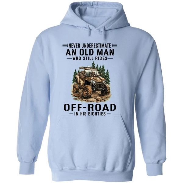 Never Underestimate A Man Who Still Rides Off Road In His Eighties Hoodie - Image 4
