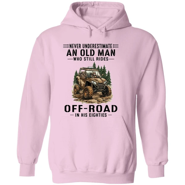 Never Underestimate A Man Who Still Rides Off Road In His Eighties Hoodie - Image 5