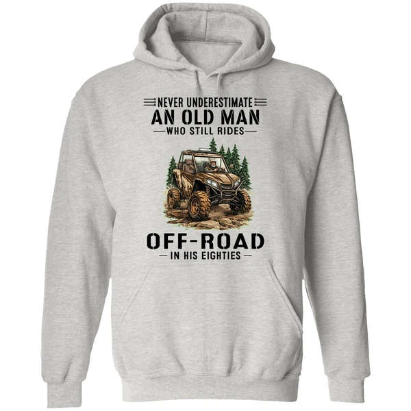 Never Underestimate A Man Who Still Rides Off Road In His Eighties Hoodie - Image 9