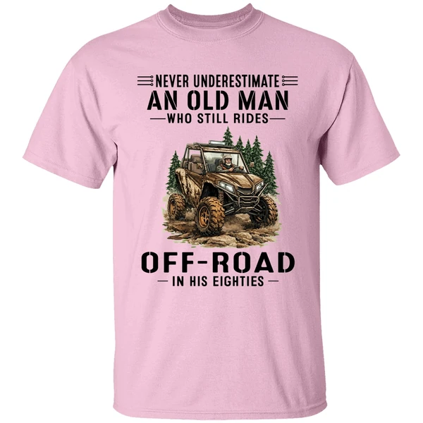 Never Underestimate A Man Who Still Rides Off Road In His Eighties Shirt - Image 2