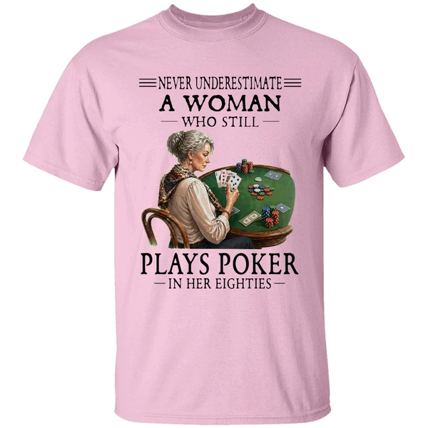 Never Underestimate A Woman Who Still Plays Poker In Her Eighties Shirt - Image 2