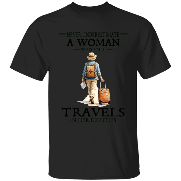 Never Underestimate A Woman Who Still Travels In Her Eighties Shirt - Image 7