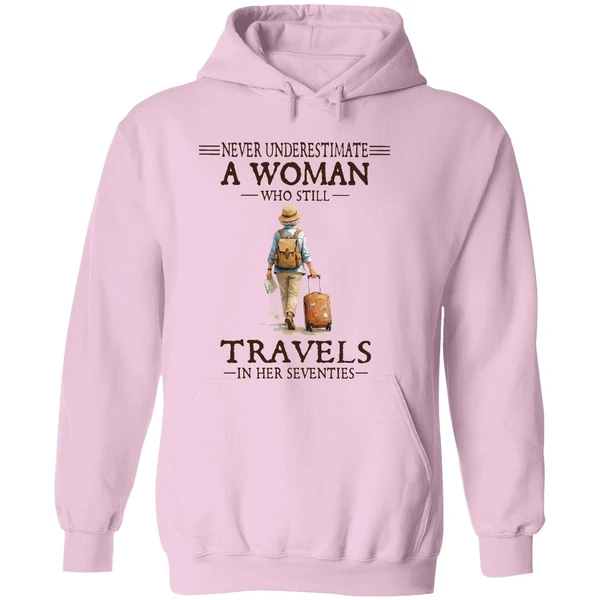 Never Underestimate A Woman Who Still Travels In Her Seventies Hoodie - Image 5