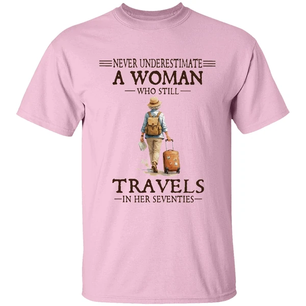 Never Underestimate A Woman Who Still Travels In Her Seventies Shirt - Image 2