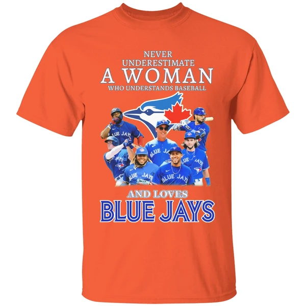 Never Underestimate A Woman Who Understands Baseball And Loves Blue Jays Shirt - Image 5