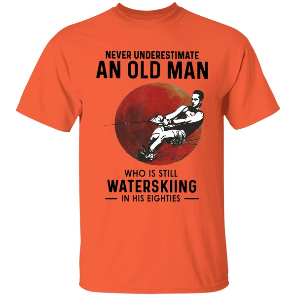 Never Underestimate An Old Man Who Is Still Water Skiing In His Eighties Shirt - Image 3
