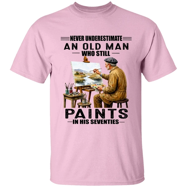 Never Underestimate An Old Man Who Still Paints In His Seventies Classic Shirt - Image 2
