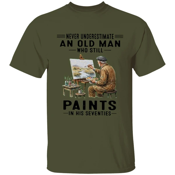 Never Underestimate An Old Man Who Still Paints In His Seventies Shirt - Image 9