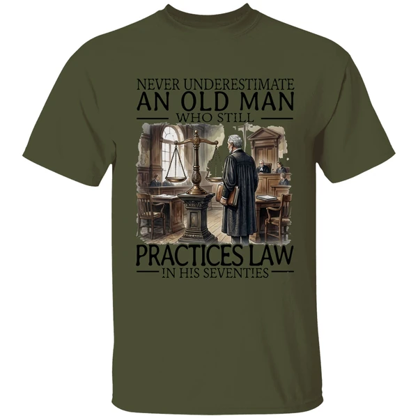 Never Underestimate An Old Man Who Still Practices Law In His Seventies Shirt - Image 9