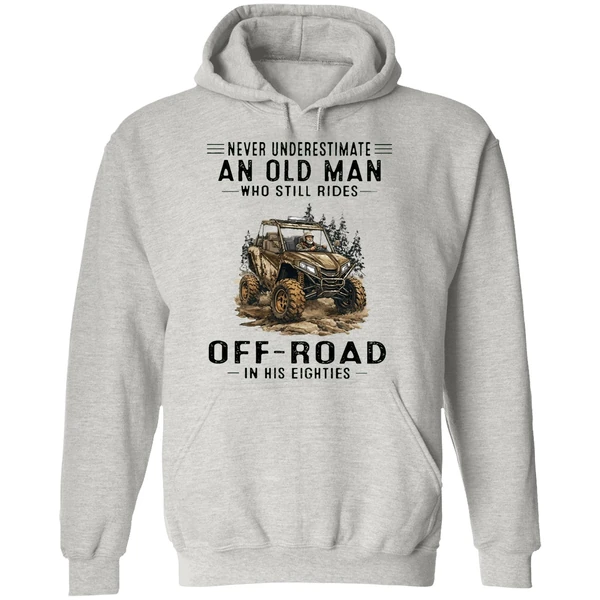 Never Underestimate An Old Man Who Still Rides Off Road In His Eighties Hoodie - Image 9