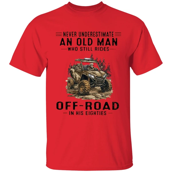 Never Underestimate An Old Man Who Still Rides Off Road In His Eighties Shirt - Image 4