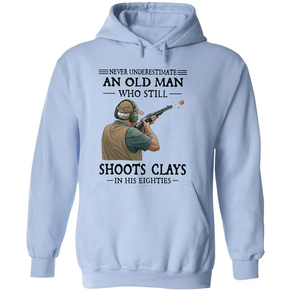 Never Underestimate An Old Man Who Still Shoot Clays In His Eighties Hoodie - Image 4