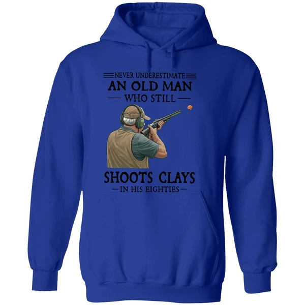 Never Underestimate An Old Man Who Still Shoot Clays In His Eighties Hoodie - Image 7