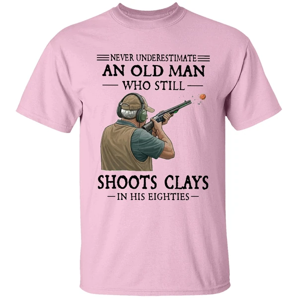 Never Underestimate An Old Man Who Still Shoot Clays In His Eighties Shirt - Image 2