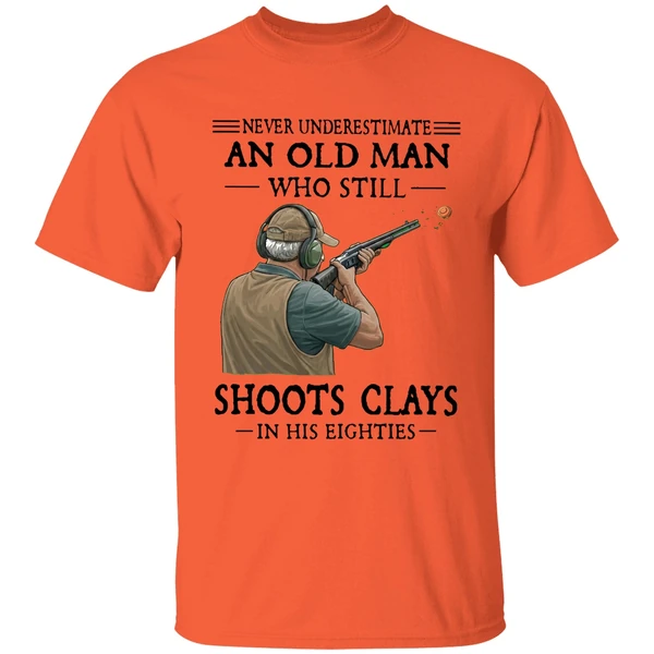 Never Underestimate An Old Man Who Still Shoot Clays In His Eighties Shirt - Image 3