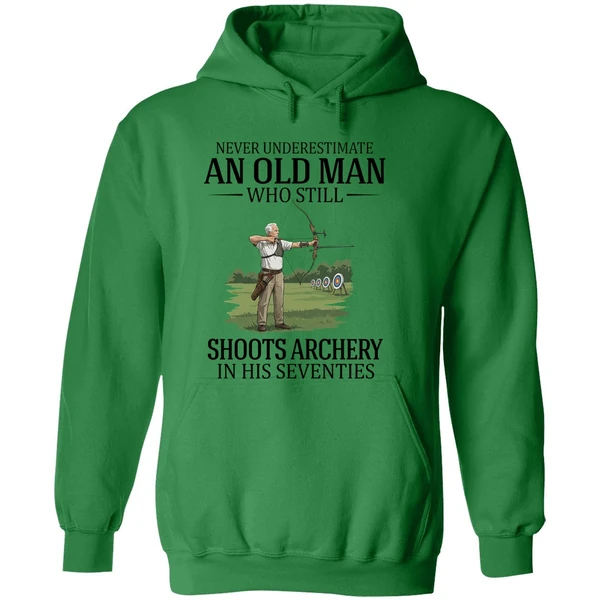 Never Underestimate An Old Man Who Still Shoots Archery In His Seventies 2026 Hoodie - Image 2