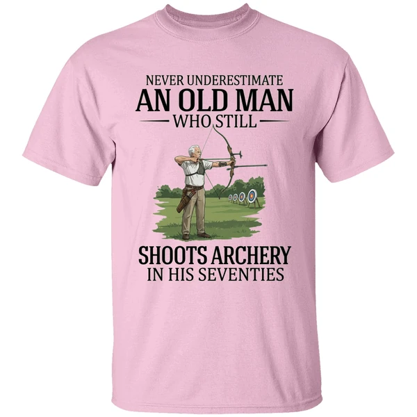 Never Underestimate An Old Man Who Still Shoots Archery In His Seventies 2026 Shirt - Image 2