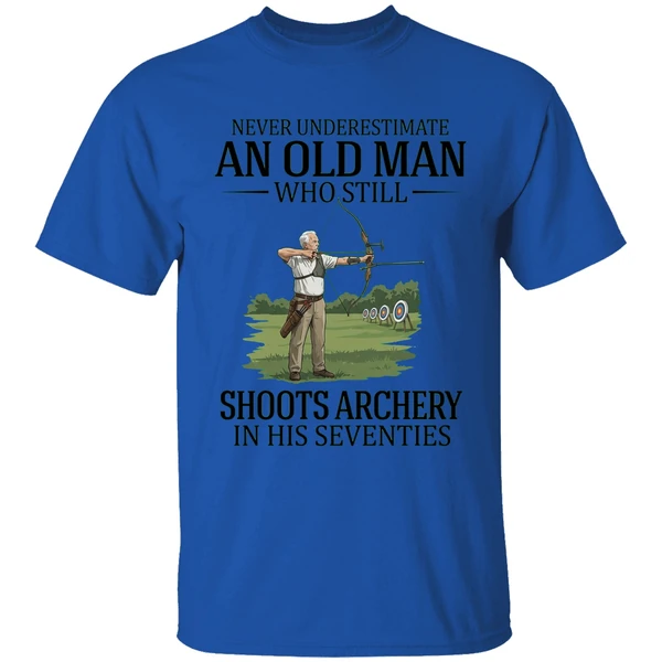 never underestimate an old man who still shoots archery in his seventies 2026 shirt royalblue