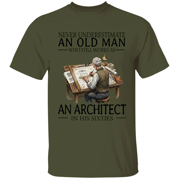 Never Underestimate An Old Man Who Still Works As An Architect In His Sixties Shirt - Image 9