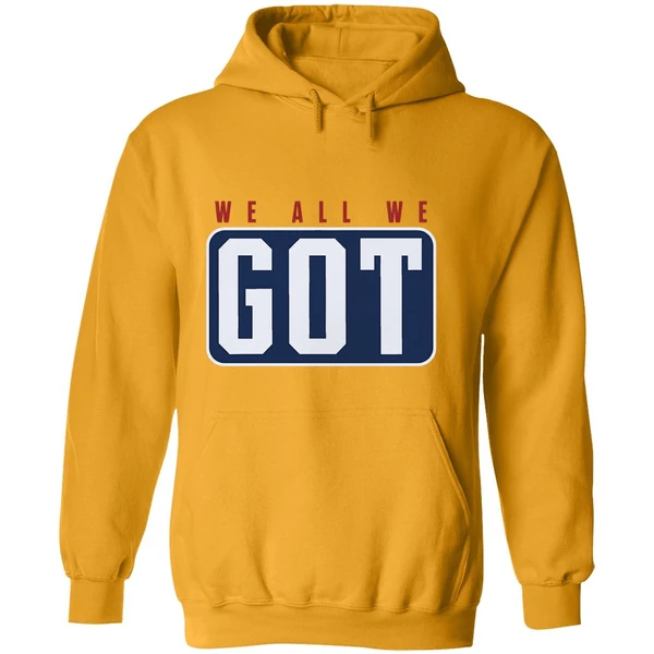 New England Patriots We All We Got We All We Need Hoodie