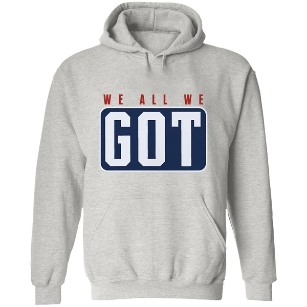 New England Patriots We All We Got We All We Need Hoodie - Image 9