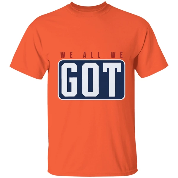 New England Patriots We All We Got We All We Need Shirt - Image 3