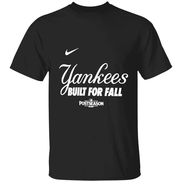 New York Yankees Baseball Built For Fall Postseason 2025 Shirt