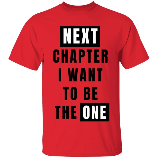 Next Chapter I Want To Be The One Shirt - Image 4