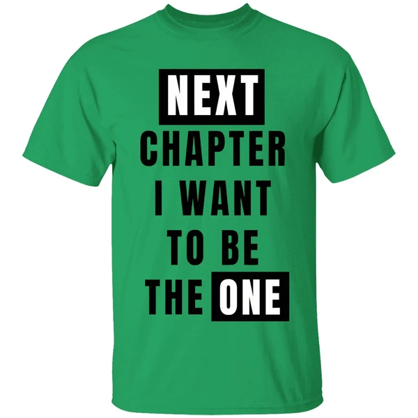 Next Chapter I Want To Be The One Shirt - Image 8