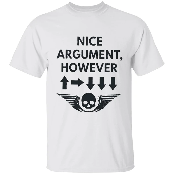Nice Agrument However 500kg Bombs Helldivers 2 Shirt