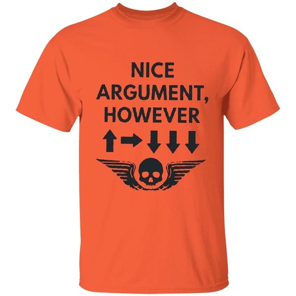Nice Agrument However 500kg Bombs Helldivers 2 Shirt - Image 3