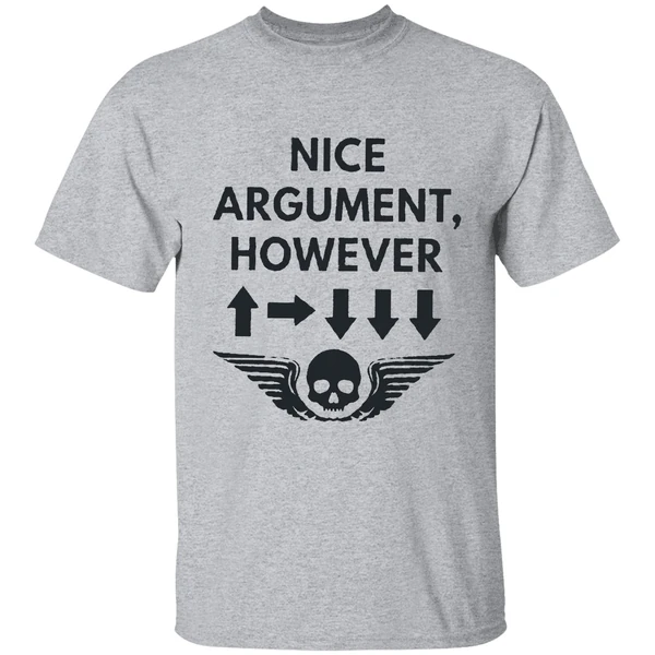 Nice Agrument However 500kg Bombs Helldivers 2 Shirt - Image 6