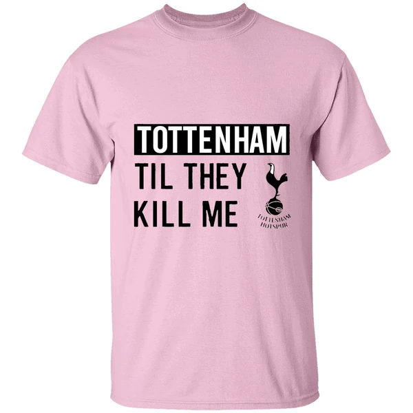 Nice Tottenham Til They Kill Me Shirt - Image 2