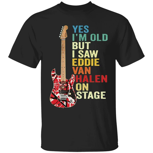 Nice Yes Im Old But I Saw Eddie Van Halen On Stage Shirt - Image 7