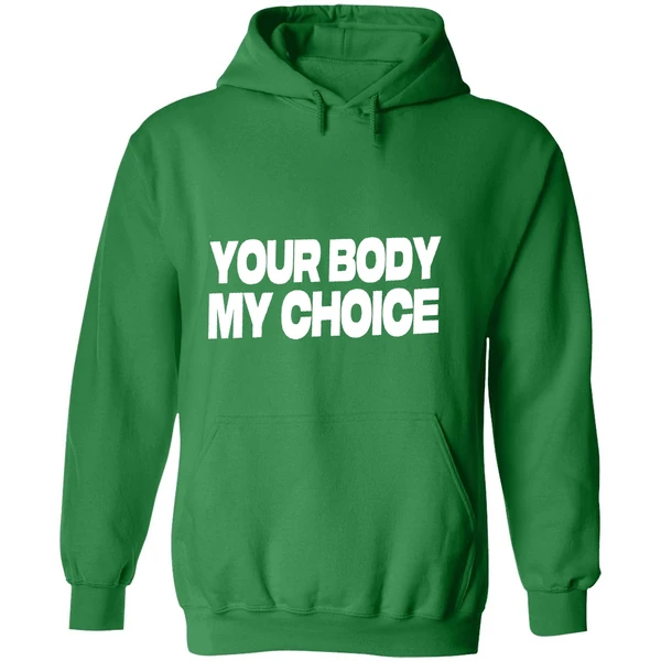 Nick Fuentes Your Body My Choice Hoodie - Image 2