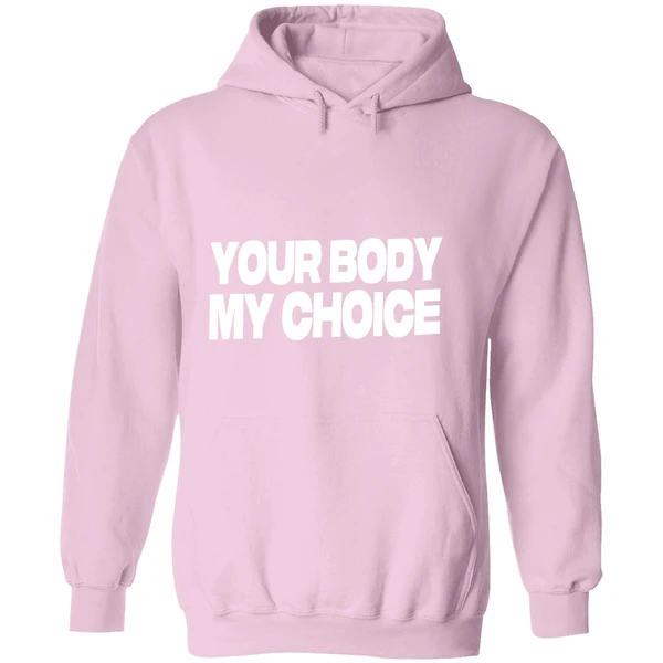 Nick Fuentes Your Body My Choice Hoodie - Image 5