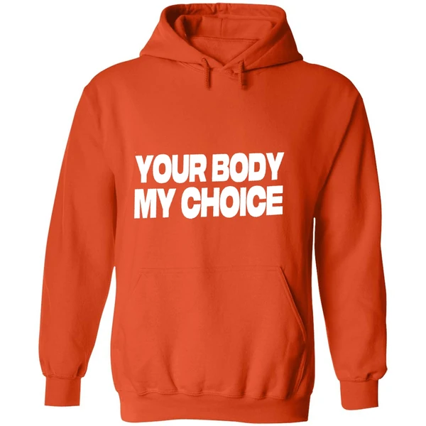 Nick Fuentes Your Body My Choice Hoodie - Image 6